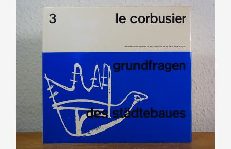 Le Corbusier. Grundfragen des Städtebaues