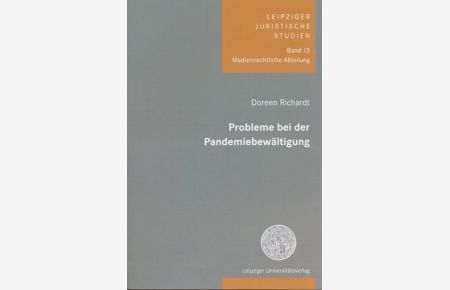 Probleme bei der Pandemiebewältigung.   - Leipziger juristische Studien / Medizinrechtliche Abteilung ; Band 13