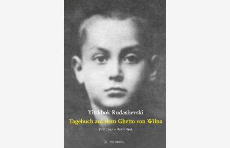 Tagebuch aus dem Ghetto von Wilna Juni 1941 – April 1943 (Studien und Dokumente zur Holocaust- und Lagerliteratur)  - Yitskhok Rudashevski ; aus dem Englischen übersetzt und herausgegeben von Wolf Kaiser