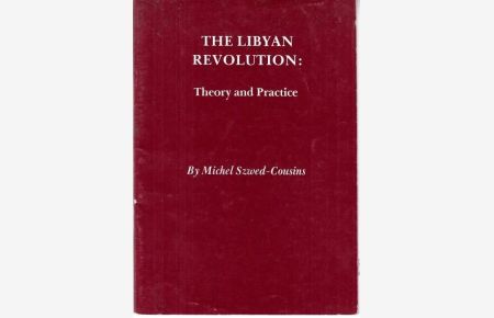 The Libyan Revolution : Theory and Practice.