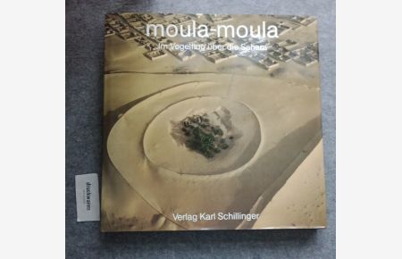 Moula-moula : im Vogelflug über die Sahara.