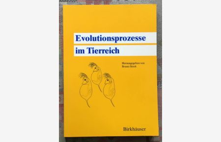 Evolutionsprozesse im Tierreich.   - hrsg. von Bruno Streit. Unter Mitw. von P. Berthold ...