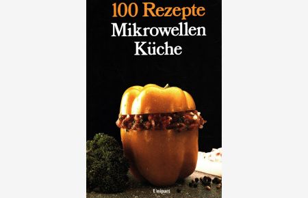 Microwellen-Küche - 100 Rezepte