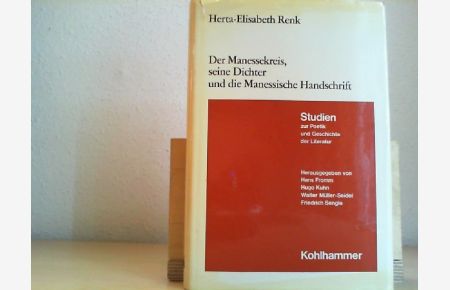 Der Manessekreis, seine Dichter und die Manessische Handschrift.   - Studien zur Poetik und Geschichte der Literatur ; Bd. 33