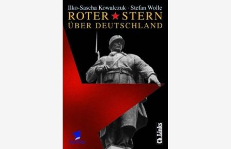 Roter Stern über Deutschland  - Sowjetische Truppen in der DDR