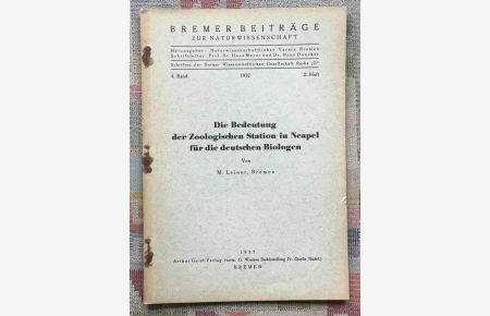 Die Bedeutung der Zoologischen Station in Neapel für die deutschen Biologen.   - M. Leiner / Bremer Beiträge zur Naturwissenschaft ; Bd. 4, H. 2