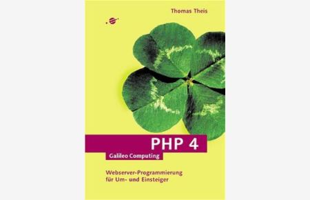 PHP 4: Webserver-Programmierung für Einsteiger (Galileo Computing)  - Webserver-Programmierung für Einsteiger