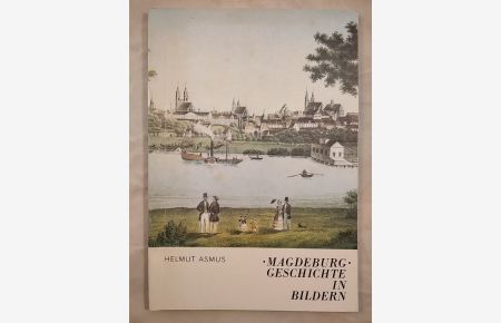 Magdeburg - Geschichte in Bildern.
