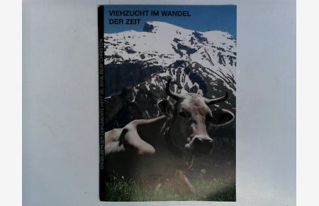 Viehzucht im Wandel der Zeit  - Engelberg / Engelberger Dokumente ; Heft 36