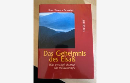 Das Geheimnis des Elsaß. Was geschah damals am Odilienberg? (= Veröffentlichungen aus Hochschule, Wissenschaft und Forschung, Band XXI).