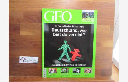 Geo. Die Welt mit anderen Augen sehen Heft 10 Oktober 2010 Deutschland, wie bist du vereint?