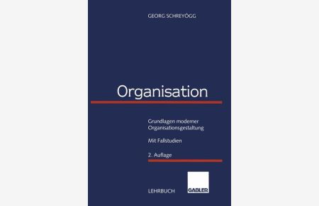 Organisation  - Grundlagen moderner Organisationsgestaltung