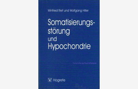 Somatisierungsstörung und Hypochondrie.