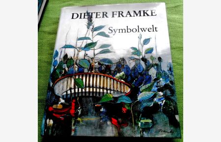 Dieter Framke. Symbolwelt.   - Mit Texten von Peter Lauster und Heijo Klein.