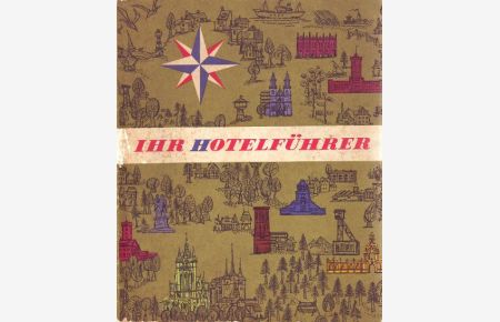 Ihr Hotelführer für die Deutsche Demokratische Republik.   - Ausgabe 1962.