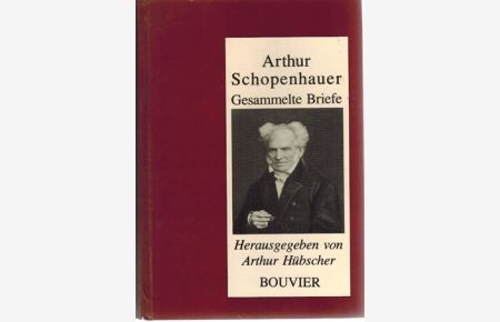 Arthur Schopenhauer. Gesammelte Briefe.