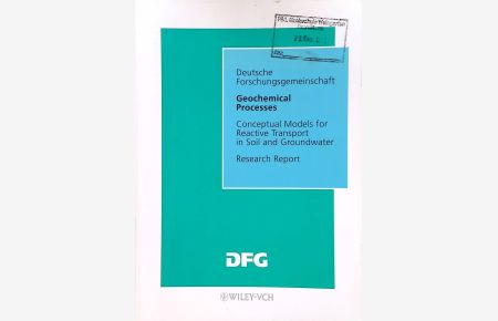 Geochemical processes : conceptual models for reactive transport in soil and groundwater.   - Research report / Deutsche Forschungsgemeinschaft