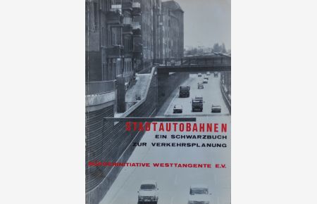 Stadtautobahnen. Ein Schwarzbuch zur Verkehrsplanung.