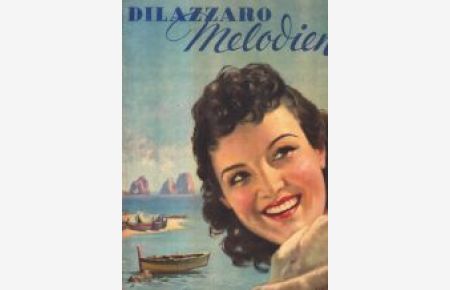 Die Lazzaro Melodien. Eine Sammlung der grössten Schlager Eldo di Lazzaro. Grüsse aus Capri.