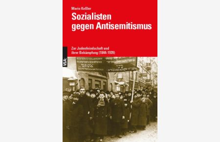 Sozialisten gegen Antisemitismus: Zur Judenfeindschaft und ihrer Bekämpfung (1844-1939)