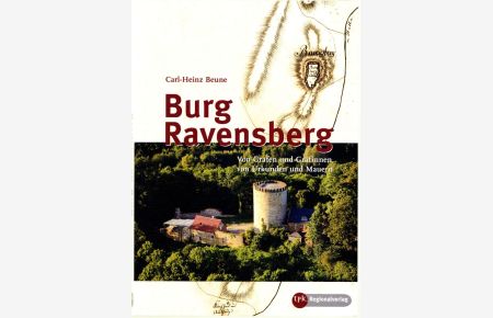 Burg Ravensberg.   - Von Grafen und Gräfinnen, von Urkunden und Mauern