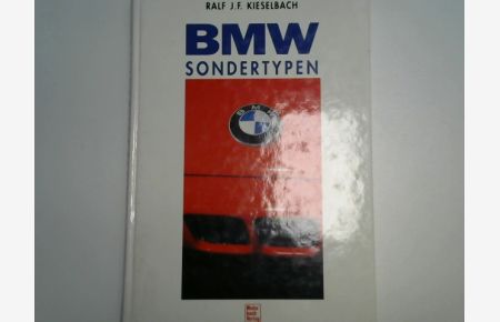 BMW-Sondertypen. Ralf J. F. Kieselbach