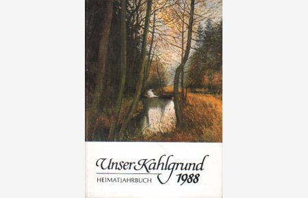 Unser Kahlgrund 1988. Heimatjahrbuch.