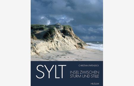 Sylt - Insel zwischen Sturm und Stille  - Insel zwischen Sturm und Stille