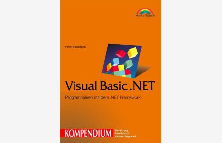 Visual Basic. NET - Kompendium . Programmieren mit dem . NET-Framework (Kompendium / Handbuch)