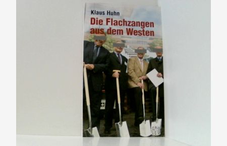 Die Flachzangen aus dem Westen  - Klaus Huhn