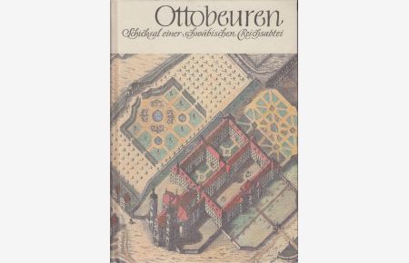 Ottobeuren - Schicksal einer schwäbischen Reichsabtei