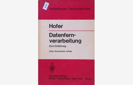 Datenfernverarbeitung : Aussenstelle - Datenfernübertragung - Rechenzentrum - Betriebsabwicklung ; e. Einf.   - Heidelberger Taschenbücher ; Bd. 120
