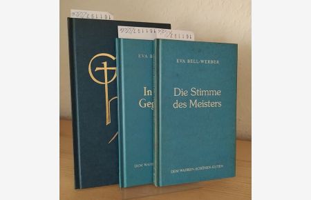 3 Bände von Eva Bell-Werber. - Band 1: Die Stimme des Meisters. - Band 2: Stille Gespräche mit dem Herrn. - Band 3: In Seiner Gegenwart.