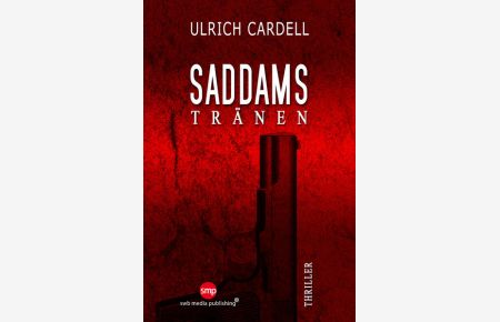 Saddams Tränen: Thriller