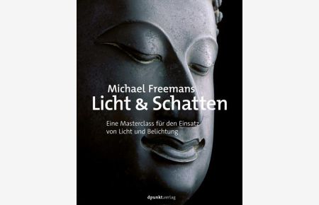 Michael Freemans Licht & Schatten: Eine Masterclass für den Einsatz von Licht und Belichtung