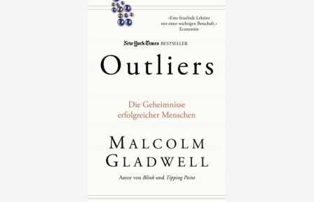 Outliers: Die Geheimnisse erfolgreicher Menschen  - Die Geheimnisse erfolgreicher Menschen