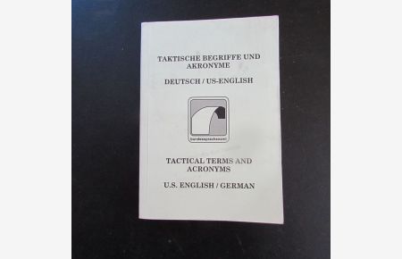 Taktische Begriffe und Akronyme / Tactical terms and acronyms (U. S. English - German - U. S. English)