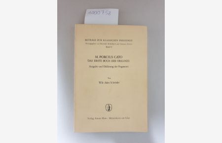 M. Porcius Cato: Das erste Buch der Origines. Ausgabe und Erklärung der Fragmente. Von Wilt Aden Schröder.   - (= Beiträge zur klassischen Philologie, Band 41)