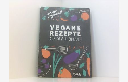 Vegane Rezepte aus dem Rheinland  - lecker regional!