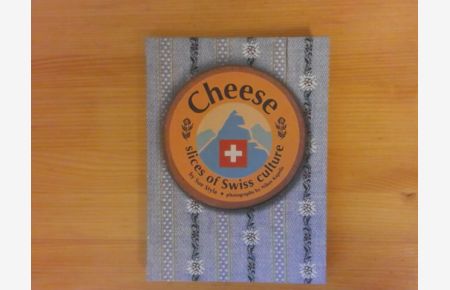 Cheese slices of Swiss culture