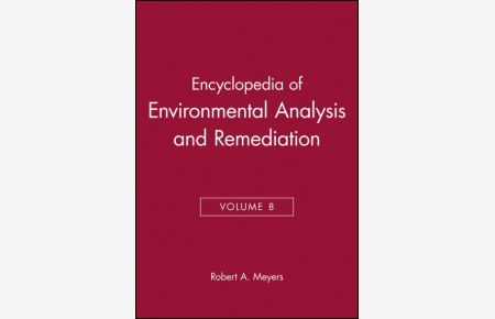 Encyclopedia of Environmental Analysis and Remediation, Volume 8 (Wiley Encyclopedia Series in Environmental Science, Band 8)