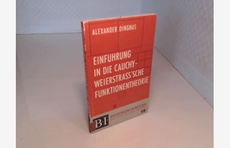 Einführung in die Cauchy-Weierstrass'sche Funktionentheorie. (= BI-Hochschultschenbücher 48).