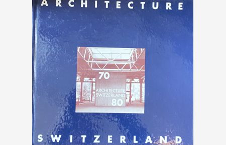 Architecture 70/80 in Switzerland. [english version]