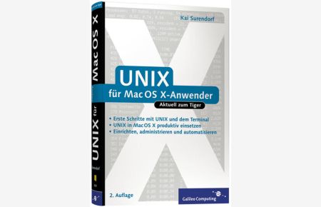 UNIX für Mac OS X-Anwender: Professionelle Nutzung von Mac OS X 10. 4 Tiger (Galileo Computing)  - Zweite Auflage zum Tiger-Release 10.4