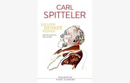 Carl Spitteler  - Erzähler, Denker, Redner. Ein Lesebuch