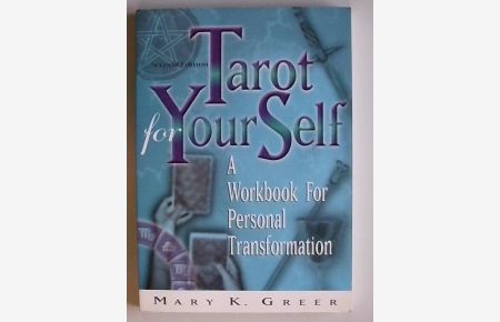 Tarot for Your Self: A Workbook for Personal Transformation: A Workbook for Personal Transformation Second Edition