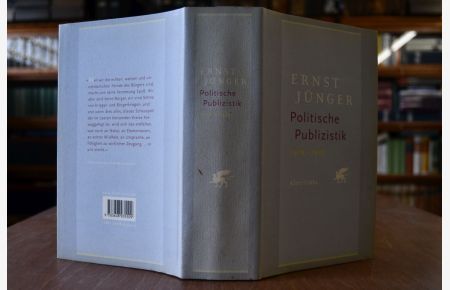 Politische Publizistik : 1919 bis 1933.   - Ernst Jünger. Hrsg., kommentiert und mit einem Nachw. von Sven Olaf Berggötz