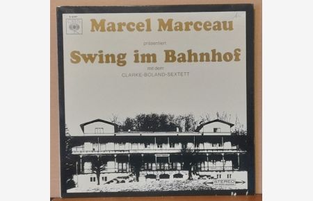 Marcel Marceau präsentiert Swing im Bahnhof mit dem Clarke-Boland-Sextett LP 33 U/min.