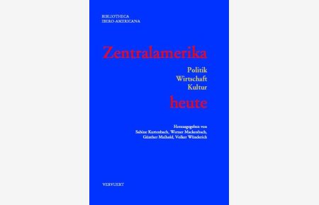 Zentralamerika heute: Politik - Wirtschaft - Kultur (Bibliotheca Ibero-Americana)