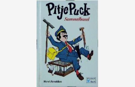 Pitje Puck (Sammelband) 3 Bände (Pitje Puck der spaßige Briefträger, Pitje Puck will Fische fangen, Pitje Puch macht tolle Streiche)  - Sammelbd.